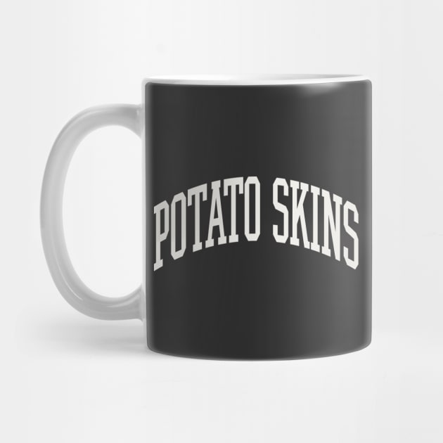 Potato Skins Gift Potato Skins Lover Type Text by PodDesignShop